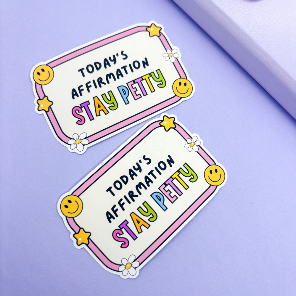 Stay Petty | Sticker Die Cut (ONLINE ORDER ONLY)