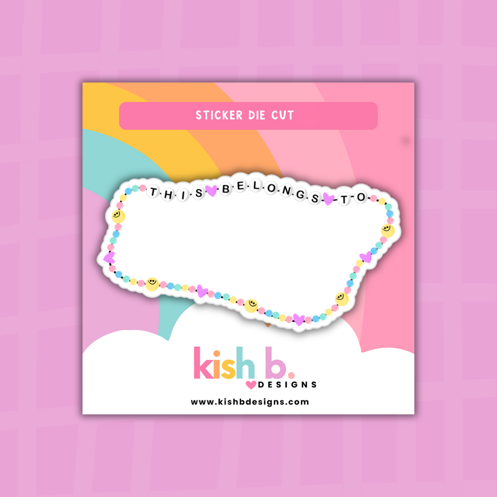 This Belong To| Friendship Bracelet| Sticker Die Cut (ONLINE ORDER ONLY)