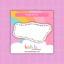 This Belong To| Friendship Bracelet| Sticker Die Cut (ONLINE ORDER ONLY)