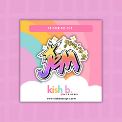 You're a Jem | Sticker Die Cut (ONLINE ORDER ONLY)