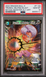 2022 DRAGON BALL SUPER MYTHIC BOOSTER TRUNKS, HELPING BLAST #P-128 - PSA 10 (Online Order Only)