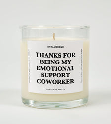 Thanks For Being My Emotional Support Coworker Candle (ONLINE ORDER ONLY)