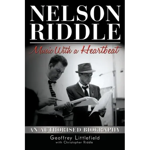 Nelson Riddle: Music With a Heartbeat - Paperback (ONLINE ORDER ONLY)