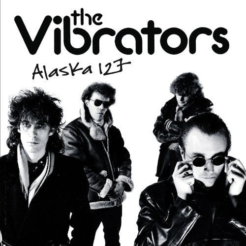 The Vibrators - Alaska 127 [Vinyl] (ONLINE ORDER ONLY)