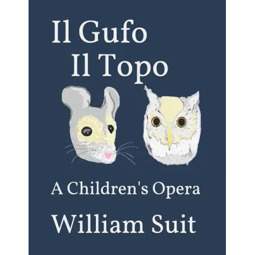 Il Gufo Il Topo: A Children's Opera - Paperback (ONLINE ORDER ONLY)