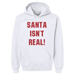Christmas Santa Isn't Real (ONLINE ORDER ONLY)
