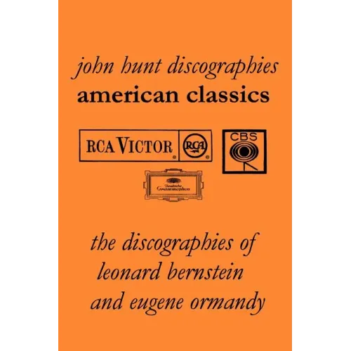 American Classics: The Discographies of Leonard Bernstein and Eugene Ormandy. [2009]. - Paperback (ONLINE ORDER ONLY)