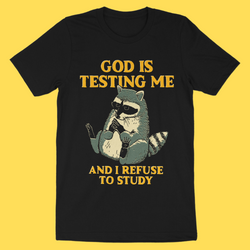 God Is Testing Me' Shirt (ONLINE ORDER ONLY)
