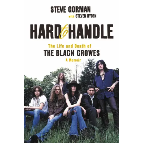 Hard to Handle: The Life and Death of the Black Crowes--A Memoir - Paperback (ONLINE ORDER ONLY)