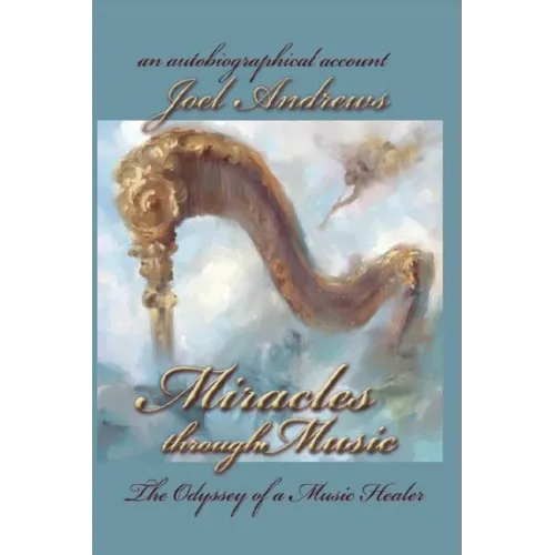 Joel Andrews' Miracles Through Music - Paperback (ONLINE ORDER ONLY)