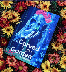 Carved by the Garden (ONLINE ORDER ONLY)