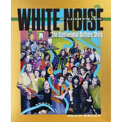 White Noise & Lightning: The Continental Drifters Story - Paperback (ONLINE ORDER ONLY)