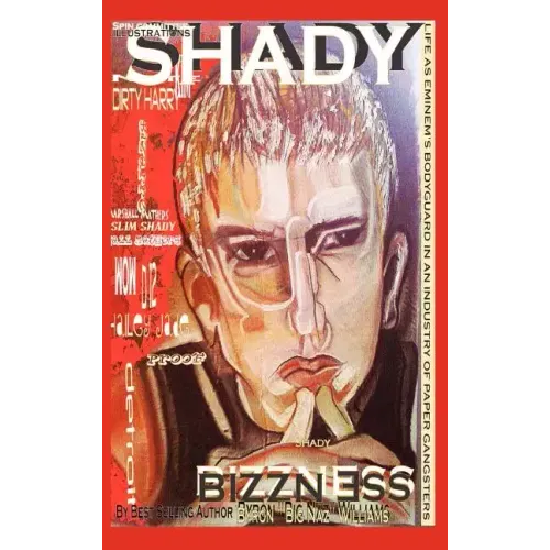 Shady Bizzness' Life as Eminem's Bodyguard in an Industry of Paper Gangsters - Hardcover (ONLINE ORDER ONLY)