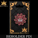 Beholder (Enamel Pin) (ONLINE ORDER ONLY)