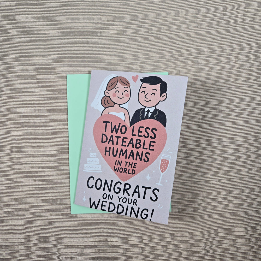 Two Less Dating Humans funny Wedding Congratulations Card (ONLINE ORDER ONLY)