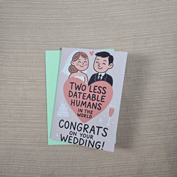 Two Less Dating Humans funny Wedding Congratulations Card (ONLINE ORDER ONLY)