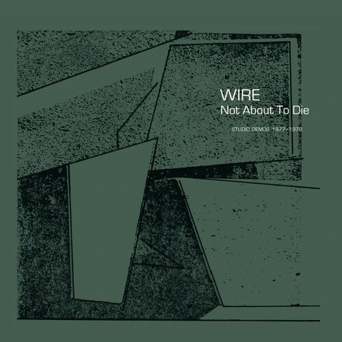 Wire - Not About To Die [Vinyl] (ONLINE ORDER ONLY)