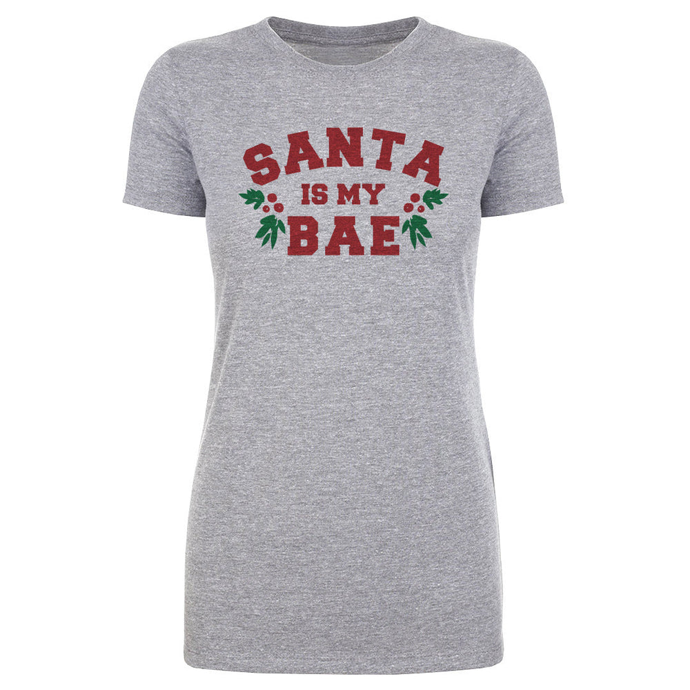 Christmas Santa Is My Bae (ONLINE ORDER ONLY)