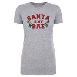 Christmas Santa Is My Bae (ONLINE ORDER ONLY)
