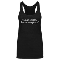 Christmas Dear Santa Let Me Explain WHT (ONLINE ORDER ONLY)
