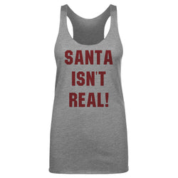 Christmas Santa Isn't Real (ONLINE ORDER ONLY)