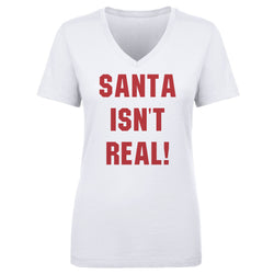 Christmas Santa Isn't Real (ONLINE ORDER ONLY)