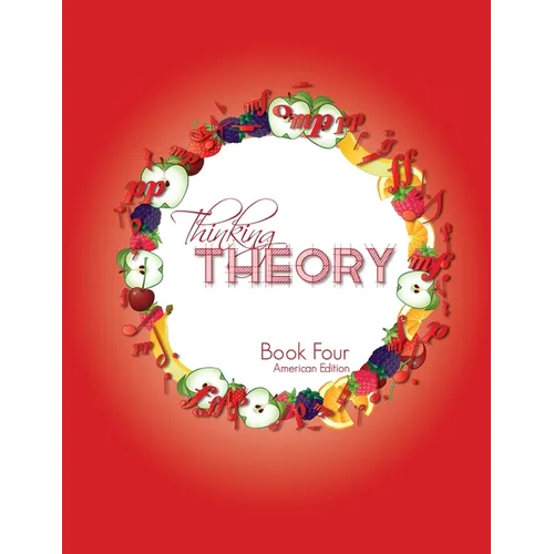 Thinking Theory Book Four (American Edition): Straight-forward, practical and engaging music theory for young students - Paperback (ONLINE ORDER ONLY)