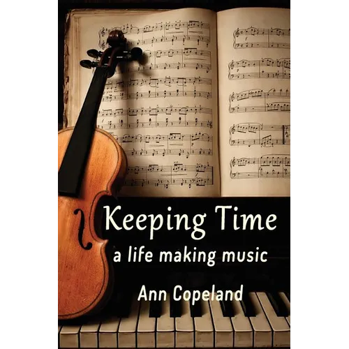 Keeping Time: A Life Making Music - Paperback (ONLINE ORDER ONLY)