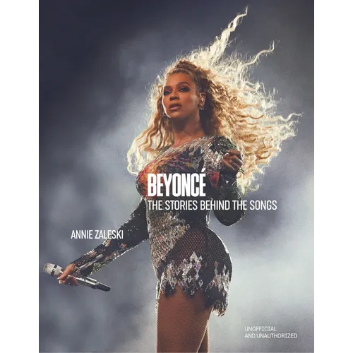 Beyoncé the Stories Behind the Songs: Every Single Track, Explored and Explained - Hardcover (ONLINE ORDER ONLY)