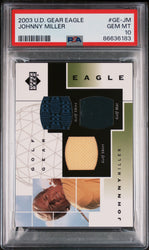 2003 UPPER DECK GEAR EAGLE JOHNNY MILLER #GE-JM - PSA 10 RELIC (Online Order Only)