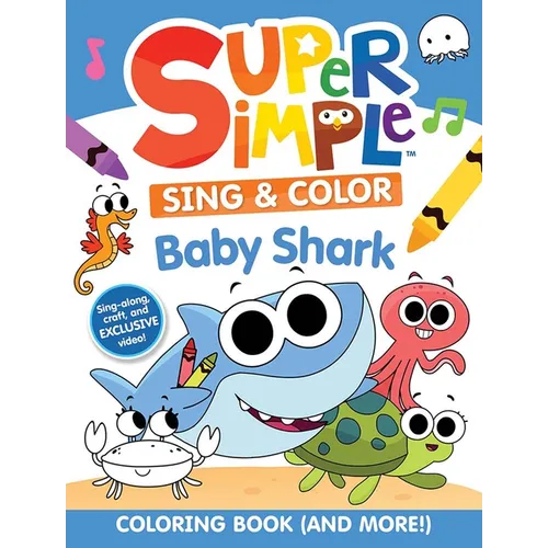 Super Simple Sing & Color: Baby Shark Coloring Book - Paperback (ONLINE ORDER ONLY)
