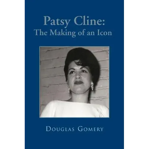 Patsy Cline: The Making of an Icon - Paperback (ONLINE ORDER ONLY)