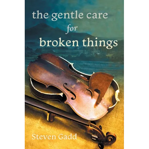 The Gentle Care for Broken Things - Paperback (ONLINE ORDER ONLY)