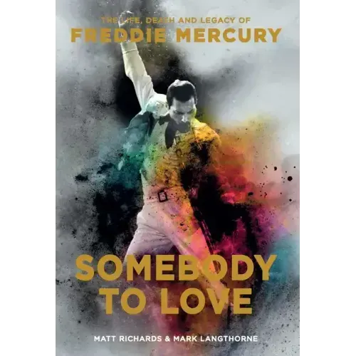 Somebody to Love: The Life, Death, and Legacy of Freddie Mercury - Paperback (ONLINE ORDER ONLY)