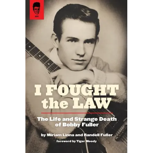 I Fought The Law: The Life and Strange Death of Bobby Fuller - Paperback (ONLINE ORDER ONLY)