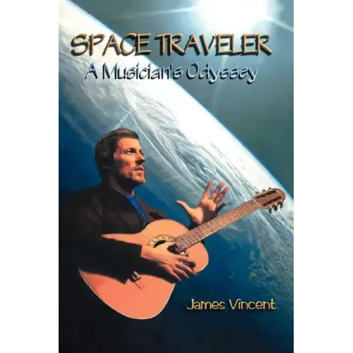 Space Traveler: A Musician's Odyssey - Paperback (ONLINE ORDER ONLY)