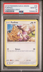 2018 POKEMON SUN & MOON FORBIDDEN LIGHT FURFROU #99 - PSA GEM MT 10 (Online Order Only)