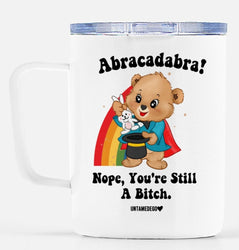 Abracadabra Nope You're Still A Bitch Mugs (Online Order Only)