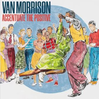 Van Morrison - Accentuate The Positive [CD] (ONLINE ORDER ONLY)
