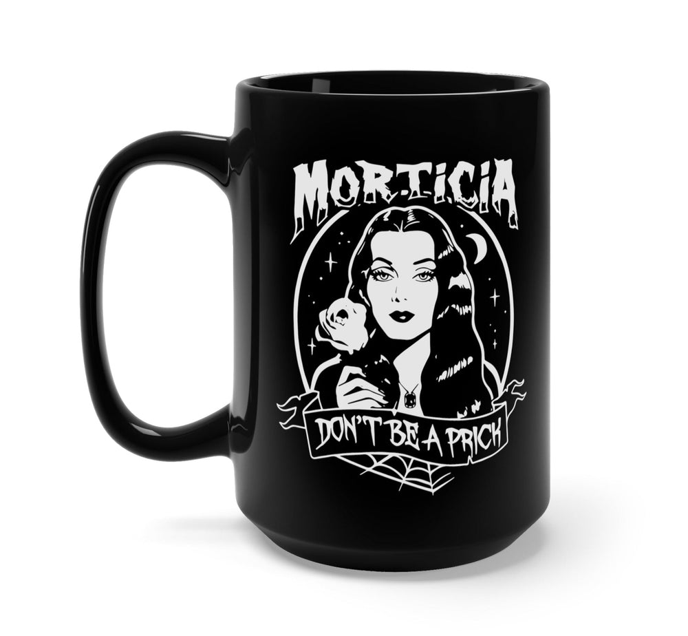 Morticia Don't Be A Prick Black Mug (ONLINE ORDER ONLY)