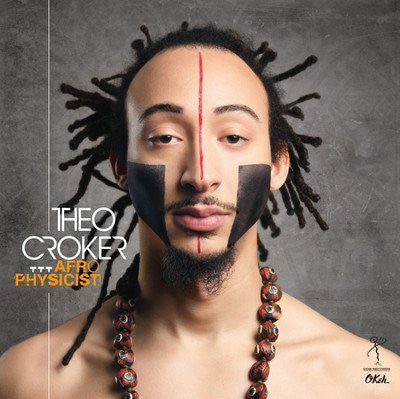 Theo Croker - Afro Physicist [Vinyl] (ONLINE ORDER ONLY)