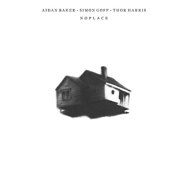 AIDAN BAKER/SIMON GOFF/THOR HARRIS - Noplace [Vinyl] (ONLINE ORDER ONLY)