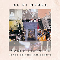 Al Di Meola - World Sinfonia: Heart Of The Immigrants (180 Gram Vinyl) (2 Lp's) [Vinyl] (ONLINE ORDER ONLY)