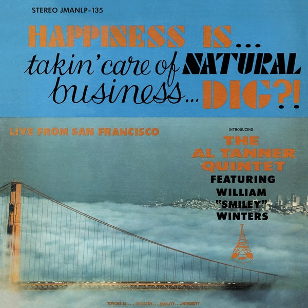 AL TANNER QUINTET - Happiness Is... Takin' Care Of Natural Business... Dig? [Vinyl] (ONLINE ORDER ONLY)