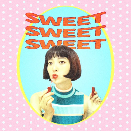 Sweet Sweet Sweet [Vinyl] (ONLINE ORDER ONLY)