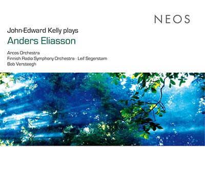 ANDERS ELIASSON - John-Edward Kelly Plays Anders Eliasson [CD] (ONLINE ORDER ONLY)