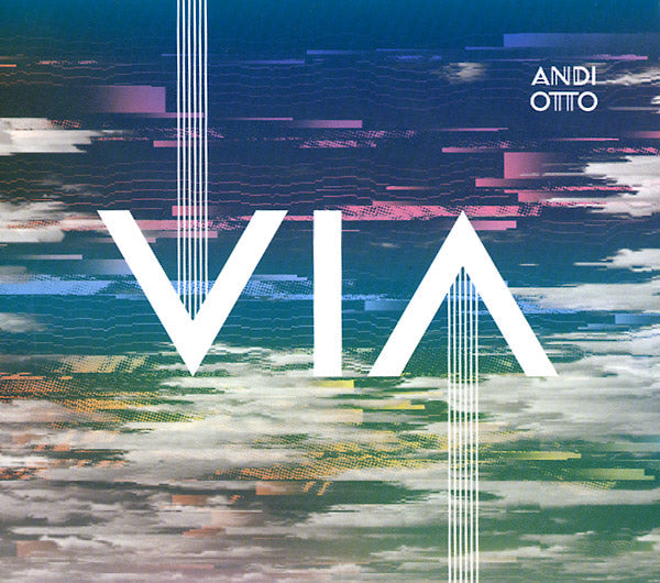 Andi Otto - VIA [CD] (ONLINE ORDER ONLY)