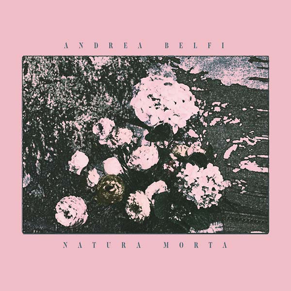 ANDREA BELFI - Natura Morta [CD] (ONLINE ORDER ONLY)