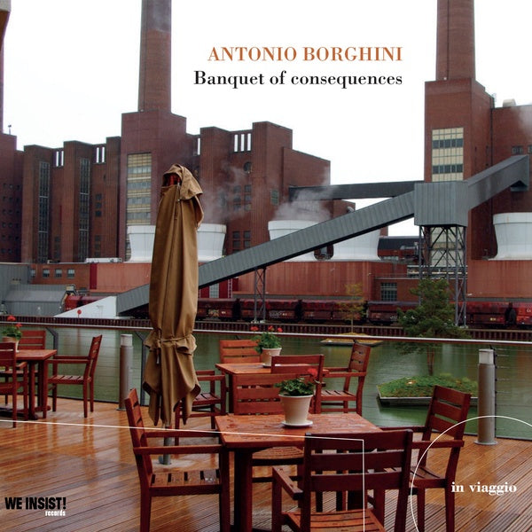 ANTONIO BORGHINI - Banquet of Consequences [CD] (ONLINE ORDER ONLY)