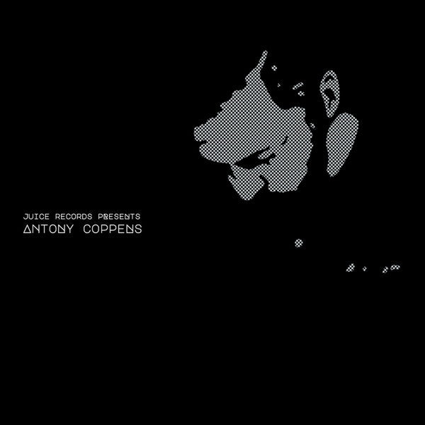 ANTONY COPPENS - Juice Records Presents Antony Coppens [Vinyl] (ONLINE ORDER ONLY)